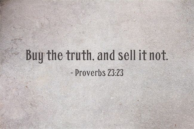 buy truth and sell it not